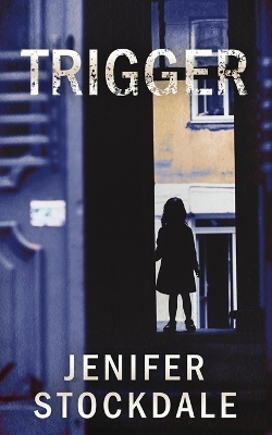 Trigger - Jenifer Stockdale