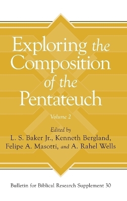 Exploring the Composition of the Pentateuch, Volume 2
