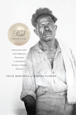 The Pearl Frontier - Julia Martinez, Adrian Vickers