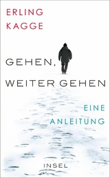 Gehen. Weiter gehen - Erling Kagge