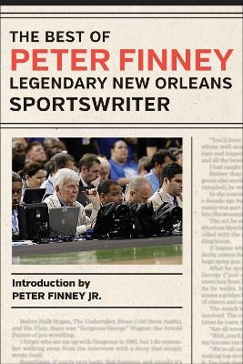 The Best of Peter Finney, Legendary New Orleans Sportswriter - Peter Finney