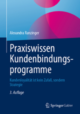 Praxiswissen Kundenbindungsprogramme - Ranzinger, Alexandra