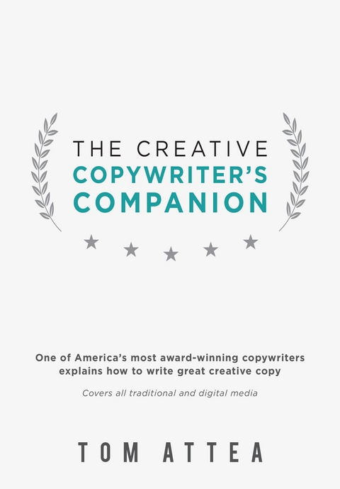 The Creative Copywriter's Companion - Tom Attea