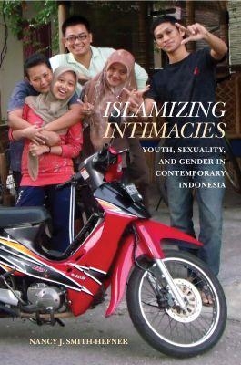Islamizing Intimacies - Nancy J. Smith-Hefner
