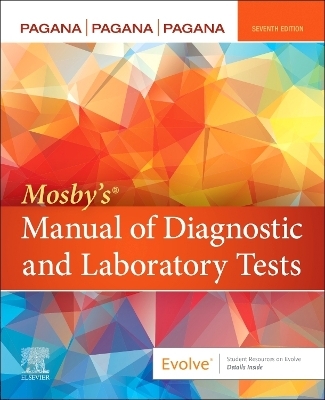 Mosby's&reg; Manual of Diagnostic and Laboratory Tests - Kathleen Deska Pagana, Timothy J. Pagana, Theresa Noel Pagana Bullen