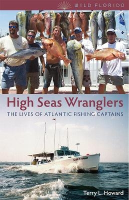 High Seas Wranglers - Terry L. Howard