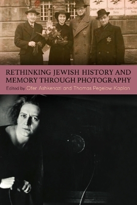 Rethinking Jewish History and Memory Through Photography - 
