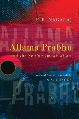 Allama Prabhu and the Shaiva Imagination - D. R. Nagaraj