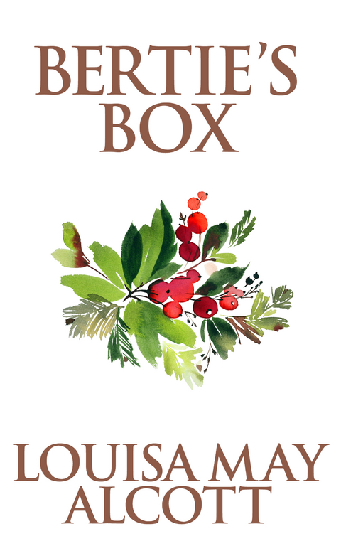 Bertie's Box - Louisa May Alcott