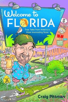 Welcome to Florida - Craig Pittman