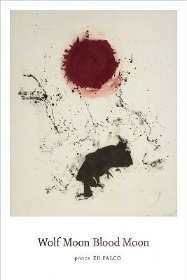 Wolf Moon Blood Moon - Ed Falco