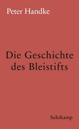 Die Geschichte des Bleistifts - Peter Handke