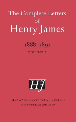The Complete Letters of Henry James, 1888–1891