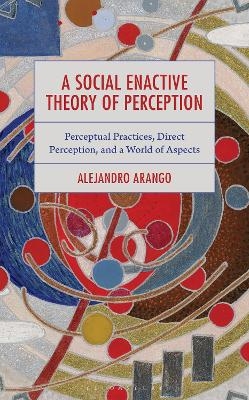 A Social Enactive Theory of Perception - Alejandro Arango Vargas