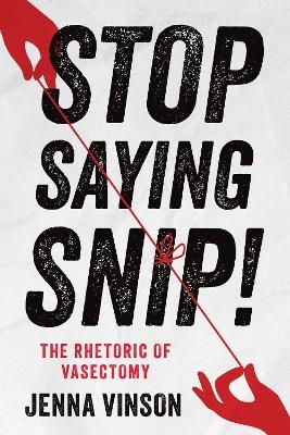 Stop Saying Snip! - Jenna Vinson