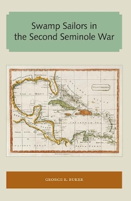 Swamp Sailors in the Second Seminole War - George E. Buker