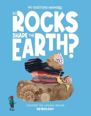 Do Rocks Shape the Earth? - Olivia Watson