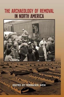 The Archaeology of Removal in North America - 