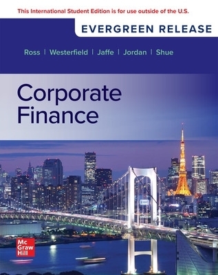 Corporate Finance: 2025 Release ISE - Stephen Ross, Randolph Westerfield, Jeffrey Jaffe, Bradford Jordan, Kelly Shue