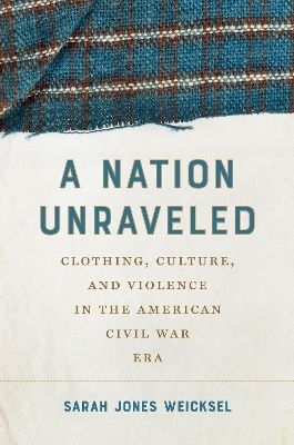 A Nation Unraveled - Sarah Jones Weicksel