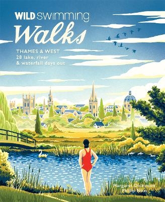 Wild Swimming Walks Thames & West of London - Margaret Dickinson, Philip Nice