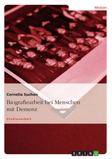 Biografiearbeit bei Menschen mit Demenz - Cornelia Suchan