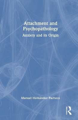 Attachment and Psychopathology - Manuel Hern&aacute;ndez Pacheco