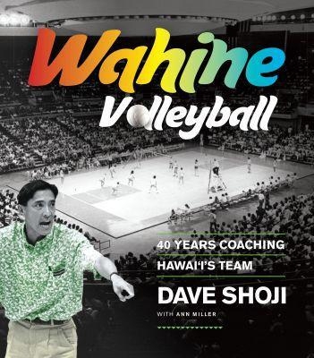 Wahine Volleyball - Dave Shoji, Ann Miller