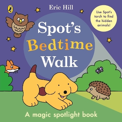 Spot&rsquo;s Bedtime Walk - Eric Hill