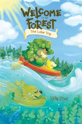 Welcome to the Forest: The Lake Trip - Katie Risor
