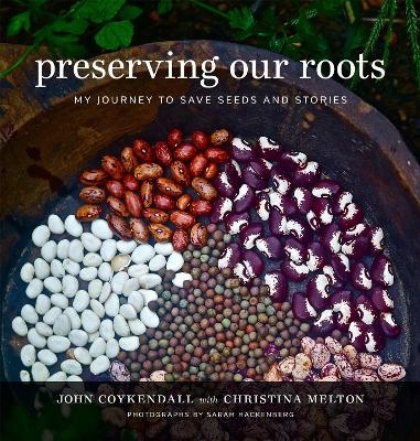 Preserving Our Roots - John Coykendall, Christina Melton