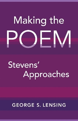 Making the Poem - George S. Lensing