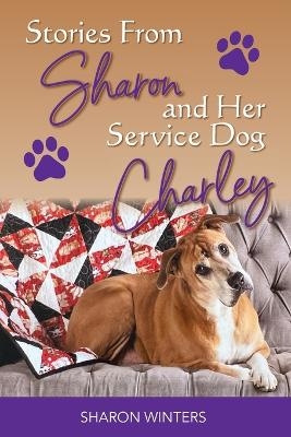 Stories From Sharon and Her Service Dog Charley - Sharon Winters