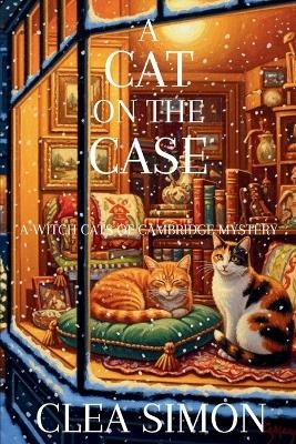 A Cat on the Case - Clea Simon