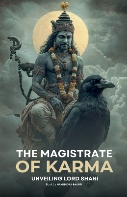 The Magistrate of Karma - Mrigendra Bharti