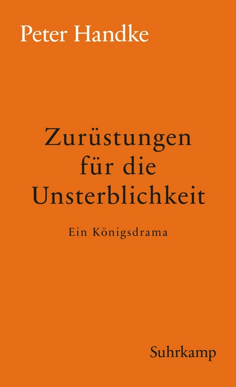 Zur&uuml;stungen f&uuml;r die Unsterblichkeit - Peter Handke