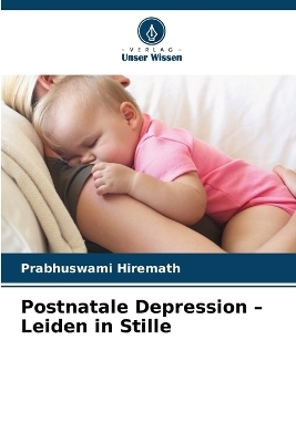 Postnatale Depression - Leiden in Stille - Prabhuswami Hiremath