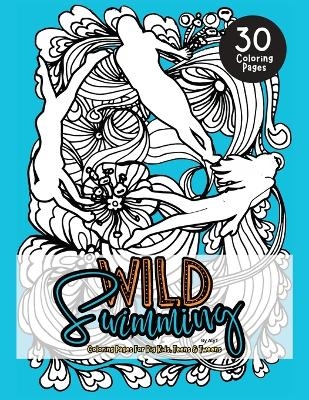 Wild Swimming Coloring Pages For Big Kids, Teens & Tweens