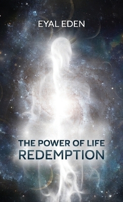 The Power of Life - Redemption - Eyal Eden