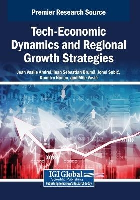 Tech-Economic Dynamics and Regional Growth Strategies - 