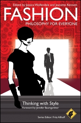 Fashion–Philosophy for Everyone – Thinking with Style - F Allhoff