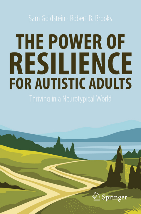 The Power of Resilience for Autistic Adults - Sam Goldstein, Robert B. Brooks