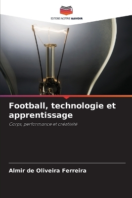 Football, technologie et apprentissage - Almir de Oliveira Ferreira