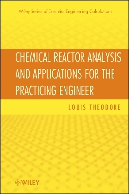 Chemical Reactor Analysis and Applications for the  Practicing Engineer