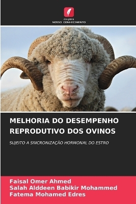 Melhoria Do Desempenho Reprodutivo DOS Ovinos - FAISAL OMER AHMED, Salah Alddeen Babikir Mohammed, Fatema Mohamed Edres