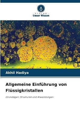 Allgemeine Einf&uuml;hrung von Fl&uuml;ssigkristallen - Akhil Hadiya