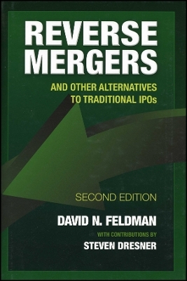 Reverse Mergers – And Other Alternatives to Traditional IPOs, 2e