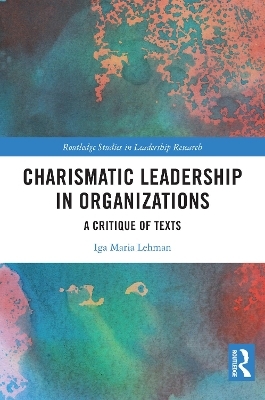 Charismatic Leadership in Organizations - Iga Maria Lehman