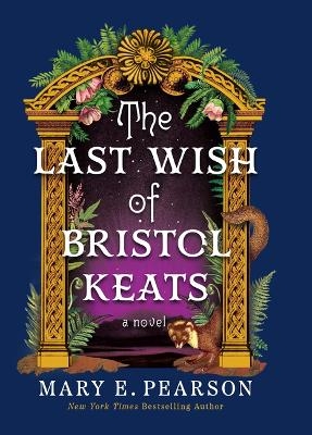 The Last Wish of Bristol Keats - Mary E Pearson