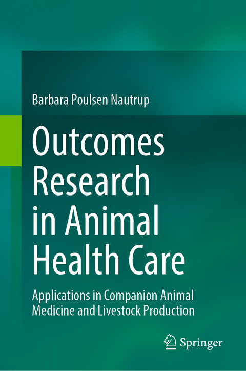 Outcomes Research in Animal Health Care - Barbara Poulsen Nautrup